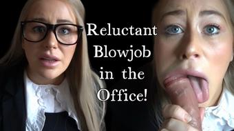 Reluctant Quickie BJ in the Office - March 27, 2025