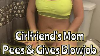 Girlfriend's Mom Pees and Gives Blowjob - Apr 13, 2022