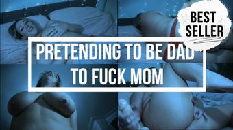 Pretending to be Dad to Fuck Mom - November 23, 2022