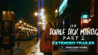 Double Dick Maniac Pt 2 Extended Preview - December 30, 2019