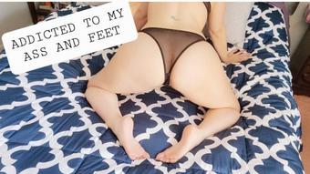 ADDICTED TO MY ASS AND FEET - February 06, 2022