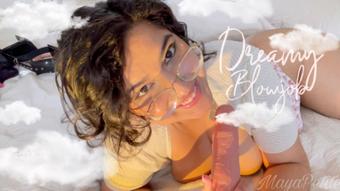 DREAMY BLOWJOB - May 08, 2022