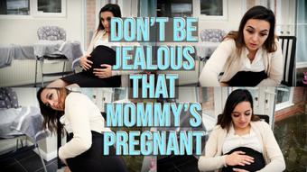 Don't Be Jealous That Mommy's Pregnant