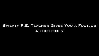 Sweaty P.E. Teacher Gives You a FootJob AUDIO ONLY