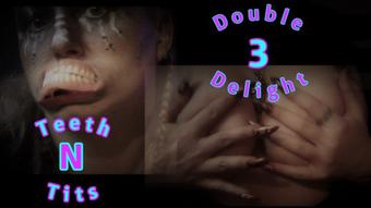 Goddesszora Double Delight 3 Teeth N Tits