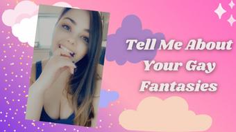 Tell Me About Your Gay Fantasies - July 31, 2021
