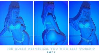 Ice Queen Mesmerizes You - Self Worship - January 19, 2022