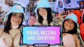 Vibing, Buzzing and Squirting - March 20, 2024