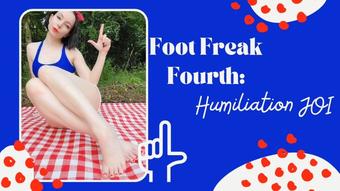Foot Freak Fourth - Humiliation JOI - July 03, 2022