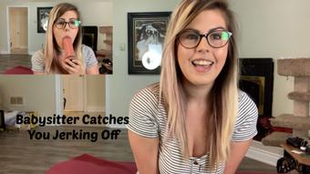 Babysitter Catches Your Jerking Off - August 22, 2019
