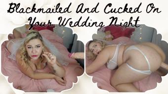 Blackmailed And Cucked On Your Wedding Night - July 19, 2023