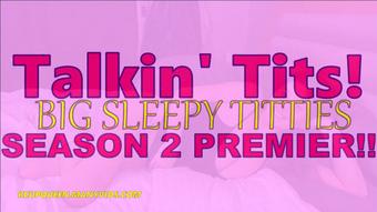 Talkin Tits Season 2 Premier: Snoozing