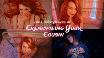 Consequences of Creampieing Your Cousin