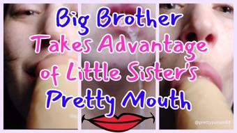 Big Brother Takes Advantage of Little Sister's Pretty Mouth