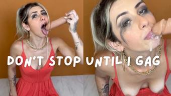 Don't stop until I gag - Dec 13, 2022