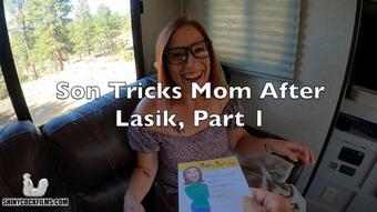 Son Tricks Mom After Lasik, Part 1 - August 21, 2020