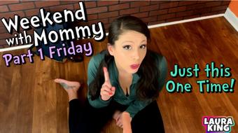 Weekend with Mommy Part 1 Friday - April 26, 2022