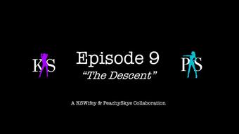Episode 9 - The Descent