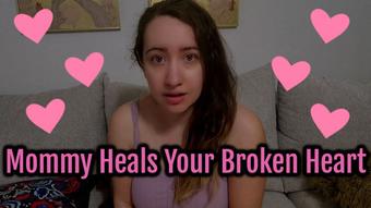 Mommy Heals Your Broken Heart