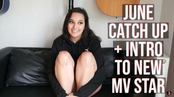 June Catch Up + Intro To New MV Star