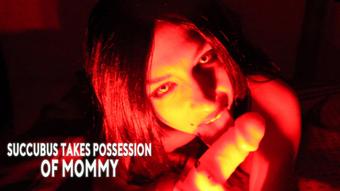 Succubus takes possession of mommy - May 18, 2021