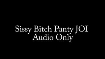 Sissy Bitch Panty JOI AUDIO