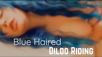 Blue Haired Dildo Riding
