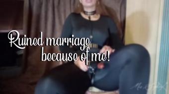 Ruined marriage because of me
