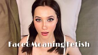 Face&Moaning Fetish