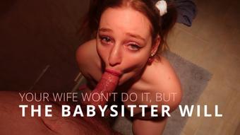 She Won't Do It But The Babysitter Will - May 23, 2022