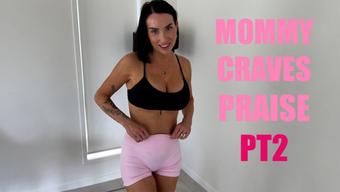 Mommy Craves Praise PT 2 - April 29, 2025