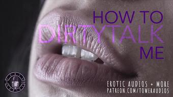 HOW TO DIRTYTALK ME (Erotic audio for women) M4F Dirtytalk Audioporn filthy talk roleplay