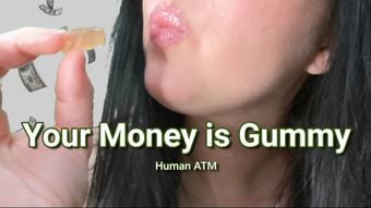 Your Money is Gummy: Human ATM - June 17, 2021