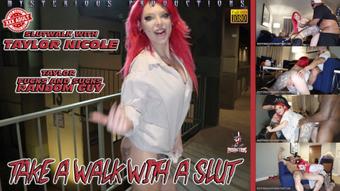 TAKE A WALK WITH A SLUT - TAYLOR NICOLE - July 06, 2021
