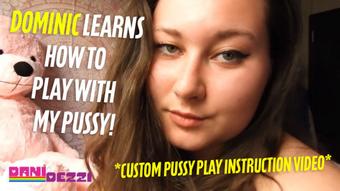 Dominic Learns How To Play W/My Pussy - November 20, 2019