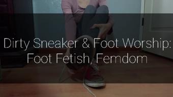 Dirty Sneakers & Foot Worship