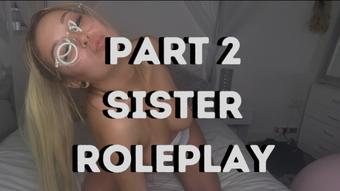 Part 2 Sister Roleplay