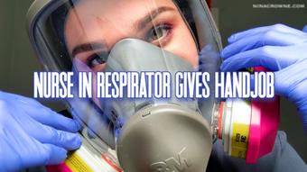 Nurse in Respirator Gives Handjob