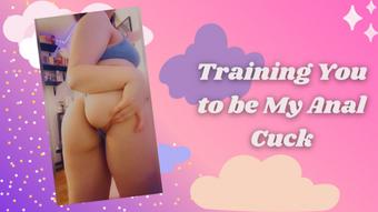 Training You to be My Anal Cuck - April 24, 2022