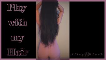 Play with My Hair - Apr 28, 2023