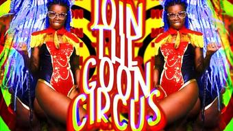 Join the Goon Circus - July 15, 2022