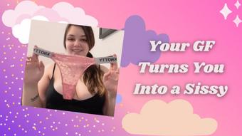 Your GF Turns You Into a Sissy - October 02, 2021