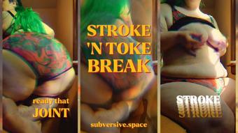 Stroke 'N Toke Break: 420 Gooner Training