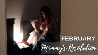 MOMMY'S RESOLUTION - FEB
