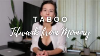 MOMMY'S TITWANK AT WORK