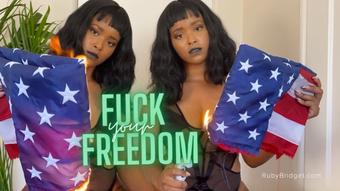 Fuck your Freedom - July 04, 2022