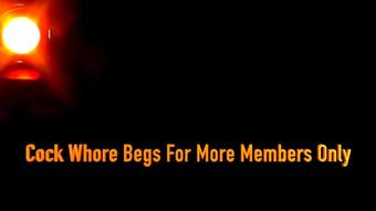 Cock Whore Begs For More Members Only - Mar 2, 2023