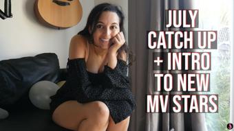 July Catch Up + Intro To New MV Stars