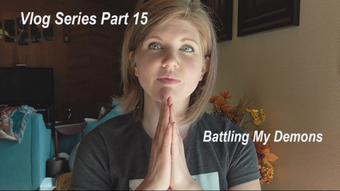 Free Vlog Series 15: Battling My Demons - Apr 8, 2021