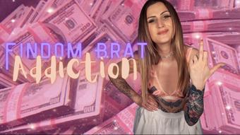 Findom Brat Addiction - February 25, 2022